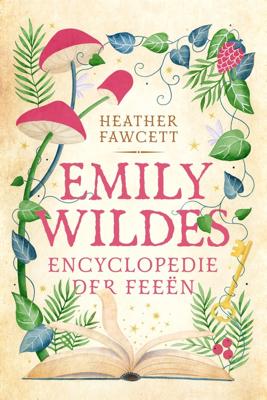Emily Wildes encyclopedie der feeën - Heather Fawcett - ebook