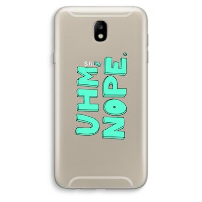 UHM, NOPE.: Samsung Galaxy J7 (2017) Transparant Hoesje