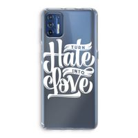 Turn hate into love: Motorola Moto G9 Plus Transparant Hoesje