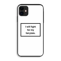 Fight for my fairytale: iPhone 11 Biologisch afbreekbaar hoesje