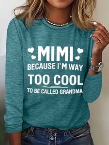 Women's MIMI Because I'M Way Too Cool To Be Called Grandma Funny Cotton-Blend Long Sleeve Top