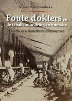 Foute dokters en de tabaksindustrie van Sumatra (Paperback)
