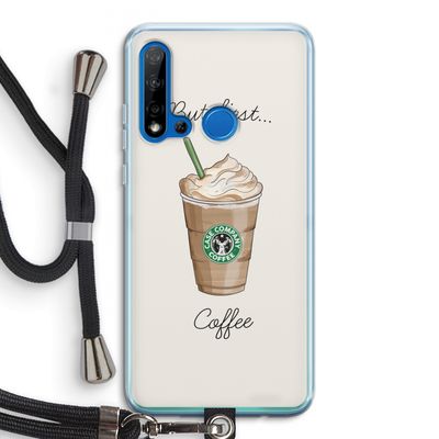 But first coffee: Huawei P20 Lite (2019) Transparant Hoesje met koord
