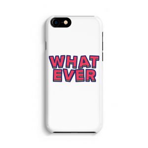 Whatever: Volledig Geprint iPhone 7 Hoesje