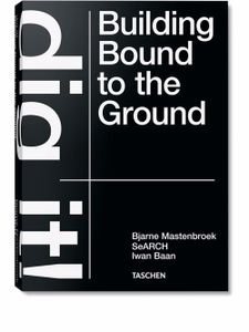 TASCHEN livre Bjarne Mastenbroek. Dig it! Building Bound to the Ground - Multicolore