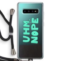UHM, NOPE.: Samsung Galaxy S10 Plus Transparant Hoesje met koord