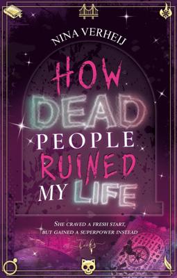 How Dead People Ruined My Life - Nina Verheij - ebook