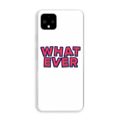 Whatever: Pixel 4 XL Transparant Hoesje