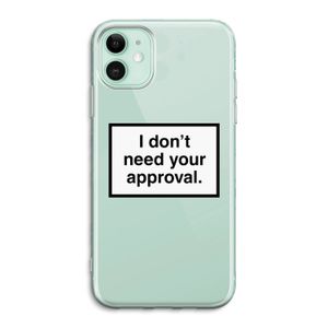 Don't need approval: iPhone 11 Transparant Hoesje