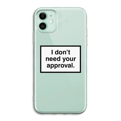 Don't need approval: iPhone 11 Transparant Hoesje