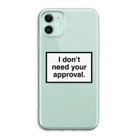Don't need approval: iPhone 11 Transparant Hoesje