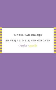 In vrijheid blijven geloven - Mabel van Oranje - ebook