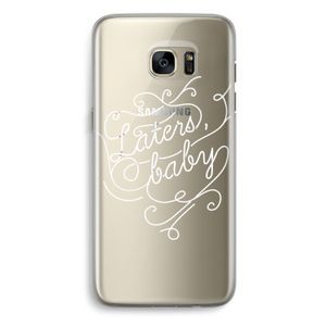 Laters, baby: Samsung Galaxy S7 Edge Transparant Hoesje