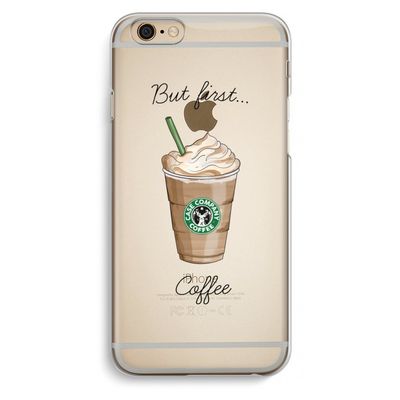 But first coffee: iPhone 6 / 6S Transparant Hoesje