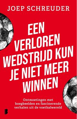 Een verloren wedstrijd kun je niet meer winnen (Paperback)