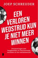 Een verloren wedstrijd kun je niet meer winnen (Paperback)