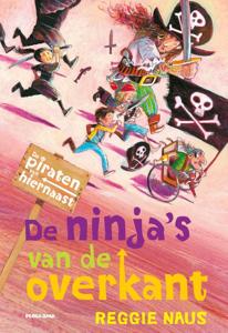De piraten van Hiernaast: De ninja&apos;s van de overkant (Hardback)