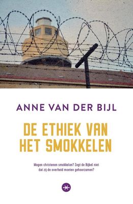 Ethiek van het smokkelen - Anne van der Bijl - ebook