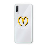 I'm lovin' you: Samsung Galaxy A70 Transparant Hoesje