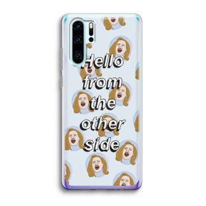 Hello: Huawei P30 Pro Transparant Hoesje