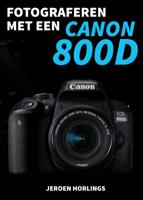 Fotograferen met een Canon 800D (Paperback)