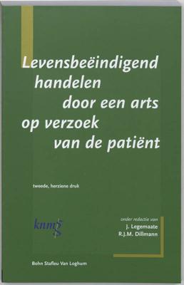 Levensbeeindigend handelen door een arts op verzoek van de patient (Paperback)