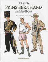 Het grote prins Bernhard aankleedboek (Paperback)