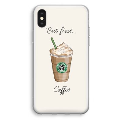 But first coffee: iPhone X Transparant Hoesje
