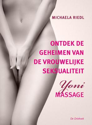 Ontdek de geheimen van de vrouwelijke seksualiteit (Paperback)