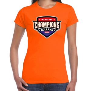 We are the champions Holland / Nederland supporter t-shirt oranje voor dames