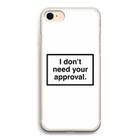 Don't need approval: iPhone 7 Transparant Hoesje