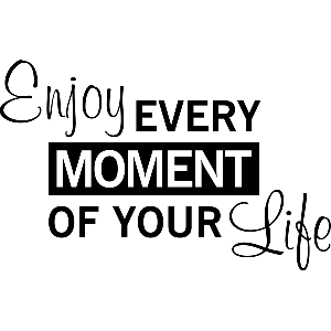 Enjoy every moment - Muursticker