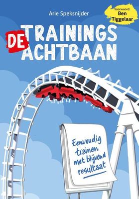 De Trainingsachtbaan - Arie Speksnijder - Hardcover (9789083046136)