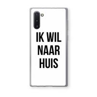 Ik wil naar huis: Samsung Galaxy Note 10 Transparant Hoesje