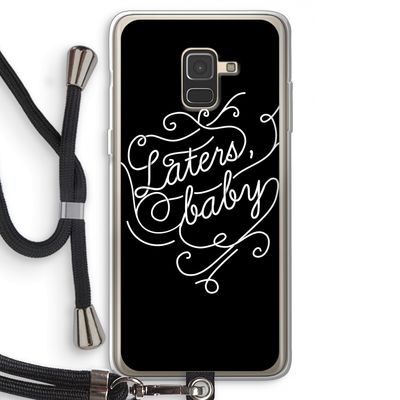 Laters, baby: Samsung Galaxy A8 (2018) Transparant Hoesje met koord