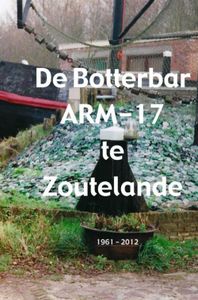 De Botterbar ARM-17 te Zoutelande, 1961 - 2012 - Jack Gravemaker - ebook