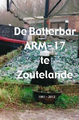 De Botterbar ARM-17 te Zoutelande, 1961 - 2012 - Jack Gravemaker - ebook