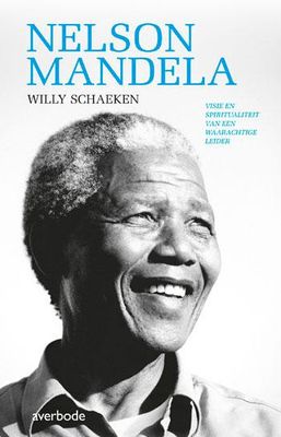 Willy Schaeken Nelson Rohihlahla Mandela Willy Schaeken Nelson Rohihlahla Mandela