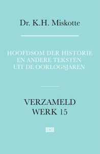 Hoofdsom der historie en andere teksten uit de oorlogsjaren - K.H. Miskotte - ebook