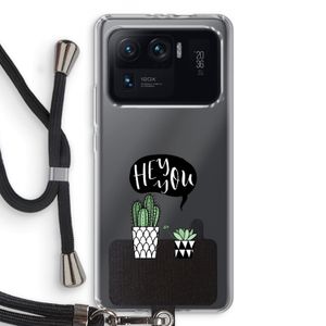 Hey you cactus: Xiaomi Mi 11 Ultra Transparant Hoesje met koord
