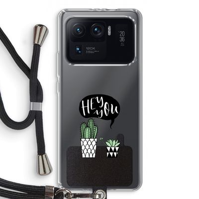 Hey you cactus: Xiaomi Mi 11 Ultra Transparant Hoesje met koord