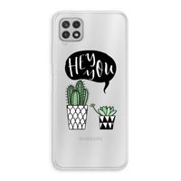 Hey you cactus: Samsung Galaxy A22 4G Transparant Hoesje