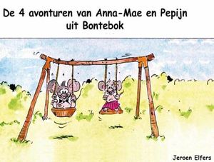 De 4 avonturen van Anna-Mae en Pepijn uit Bontebok - Jeroen Elfers - ebook
