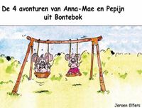 De 4 avonturen van Anna-Mae en Pepijn uit Bontebok - Jeroen Elfers - ebook