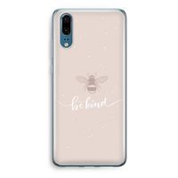 Be(e) kind: Huawei P20 Transparant Hoesje