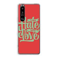 Turn hate into love: Sony Xperia 1 III Transparant Hoesje