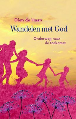 Wandelen met God - Dien de Haan - ebook Wandelen met God - Dien de Haan - ebook