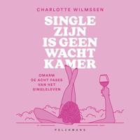 Single zijn is geen wachtkamer Single zijn is geen wachtkamer