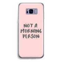 Morning person: Samsung Galaxy S8 Plus Transparant Hoesje