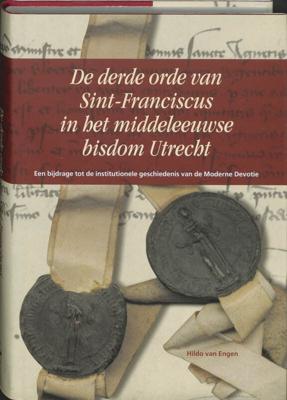 De derde orde van Sint-Franciscus in het middeleeuwse bisdom Utrecht (Hardback)